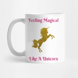 Feeling Magical Like A Unicorn Mug